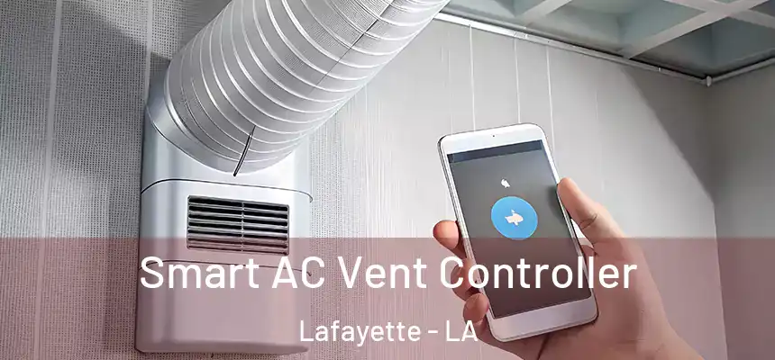 Smart AC Vent Controller Lafayette - LA